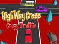 Παιχνίδι Εθνική οδός Cross Crazy Traffic  σε απευθείας σύνδεση