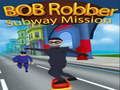 Παιχνίδι Αποστολή του μετρό Bob Robber  σε απευθείας σύνδεση