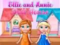 Παιχνίδι Το σπίτι των κούκλων της Ellie και της Annie σε απευθείας σύνδεση