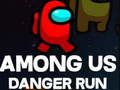 Παιχνίδι Ανάμεσα μας Danger Run  σε απευθείας σύνδεση