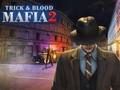 Παιχνίδι Mafia Trick & Blood 2 σε απευθείας σύνδεση