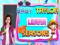 Παιχνίδι Baby Taylor Μάθετε εποχές σε απευθείας σύνδεση