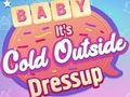 Παιχνίδι Φόρεμα Baby It's Cold Outside  σε απευθείας σύνδεση