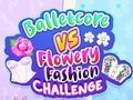 Παιχνίδι Balletcore vs Flowery Fashion Challenge σε απευθείας σύνδεση