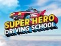 Παιχνίδι Σχολή οδηγών Super Hero  σε απευθείας σύνδεση