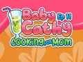 Παιχνίδι Baby Cathy EP11: Μαγειρική για τη μαμά σε απευθείας σύνδεση
