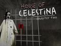 Παιχνίδι House of Celestina: Κεφάλαιο δεύτερο  σε απευθείας σύνδεση