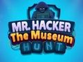 Παιχνίδι Κύριε Hacker The Museum Hunts σε απευθείας σύνδεση