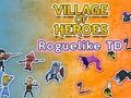 Παιχνίδι Χωριό ήρωες: Roguelike TD σε απευθείας σύνδεση