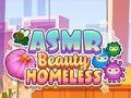 Παιχνίδι ASMR Beauty Άστεγος  σε απευθείας σύνδεση