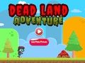 Παιχνίδι Περιπέτεια Dead Land σε απευθείας σύνδεση