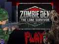 Παιχνίδι Zombie den: Ο μοναχικός επιζών σε απευθείας σύνδεση Παιχνίδι Zombie den: Ο μοναχικός επιζών σε απευθείας σύνδεση