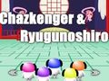 Παιχνίδι Chazkenger & Ryugunoshiro σε απευθείας σύνδεση