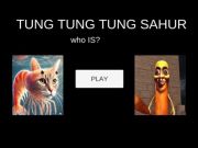 Παιχνίδι Tung tung tung sahur Ποιος είναι; σε απευθείας σύνδεση