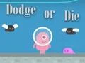Dodge Or Die — δωρεάν online παιχνίδι