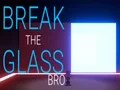 Break the Glass Bro — δωρεάν online παιχνίδι