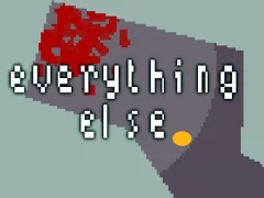 Everything Else — δωρεάν online παιχνίδι