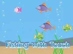 Fishing With Touch — δωρεάν online παιχνίδι