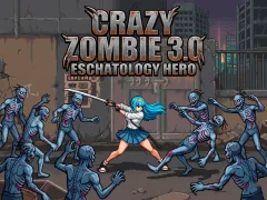 Crazy Zombie 3.0 Eschatology Hero — δωρεάν online παιχνίδι