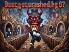 Dont get crashed by 67 — δωρεάν online παιχνίδι