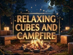 Relaxing Cubes and Campfire — δωρεάν online παιχνίδι