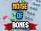 Noise Of Bones — δωρεάν online παιχνίδι