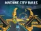 Machine City Balls — δωρεάν online παιχνίδι