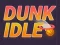Dunk Idle — δωρεάν online παιχνίδι