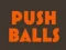 Push balls — δωρεάν online παιχνίδι