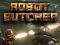 Robot Butcher — δωρεάν online παιχνίδι
