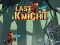 Last Knight — δωρεάν online παιχνίδι