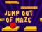 Jump Out Of Maze — δωρεάν online παιχνίδι