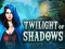 Twilight of Shadows — δωρεάν online παιχνίδι