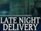 Late Night Delivery — δωρεάν online παιχνίδι
