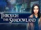 Through the Shadowland — δωρεάν online παιχνίδι