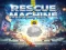 Rescue machine — δωρεάν online παιχνίδι
