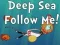 Deep Sea Follow Me! — δωρεάν online παιχνίδι