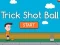 Trick Shot Ball — δωρεάν online παιχνίδι