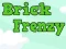 Brick Frenzy — δωρεάν online παιχνίδι