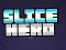 Slice Hero — δωρεάν online παιχνίδι