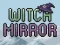 Witch Mirror — δωρεάν online παιχνίδι
