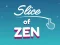 Slice of Zen — δωρεάν online παιχνίδι