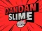DanDan Slime — δωρεάν online παιχνίδι