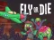 Fly or Die — δωρεάν online παιχνίδι