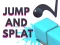 Jump and Splat — δωρεάν online παιχνίδι