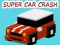 Super Car Crash — δωρεάν online παιχνίδι