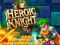 Heroic Knight — δωρεάν online παιχνίδι