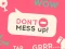 Don't Mess Up — δωρεάν online παιχνίδι