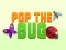 Pop the Bug — δωρεάν online παιχνίδι