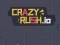 Crazy Rush.io — δωρεάν online παιχνίδι